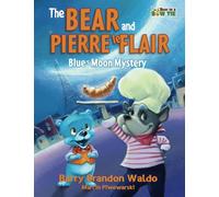 The BEAR and PIERRE le FLAIR: Blue's Moon Mystery: 3 (Bear in a Bow Tie)