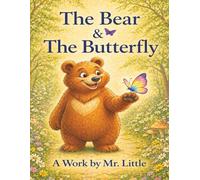 The Bear and The Butterfly: A Book That Teaches Children Emotional Intelligence + Bonus Workbook & Activities (Emotional Intelligence Books For Children)