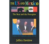The Bear and the Porcupine: The U.S and Mexico