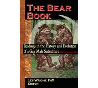 The Bear Book: Readings in the History and Evolution of a Gay Male Subculture (Haworth Gay & Lesbian Studies)