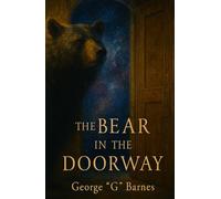 THE BEAR IN THE DOORWAY: What I Saw When I Refused to Stay Inside