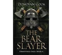 The Bear Slayer: A fast-paced Viking Saga filled with action and adventure (Ormstunga Saga)
