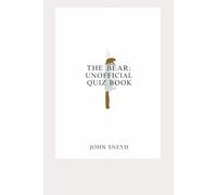 The Bear: Unofficial Quiz Book: Test Your Knowledge of the Hit TV Show