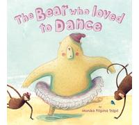 The Bear Who Loved to Dance (Picture Storybooks)
