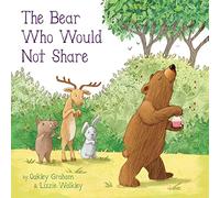 The Bear Who Would Not Share (Picture Storybooks)