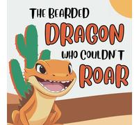 The Bearded Dragon Who Couldn't Roar
