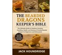 THE BEARDED DRAGONS KEEPER’S BIBLE