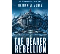 The Bearer Rebellion: 3 (The Second Genesis)
