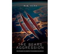 The Bears Aggression: The Invasion of Europe by the Russians Has Begun