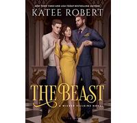 The Beast: A Dark Fairy Tale Romance: 4 (Wicked Villains)