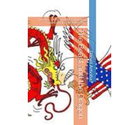 The Beast and the Dragon: The U.S., China, and the Changing Guard of Global Leadership