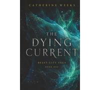 The Beast-City Saga Book 1 The Dying Current