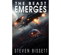 The Beast Emerges: The Earthborn Saga Vol. II