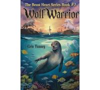 The Beast Heart Series Book #2: Wolf Warrior