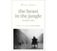 The Beast in the Jungle & Other Tales (riverrun editions)