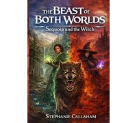 The Beast of Both Worlds: Sequoia and The Witch
