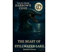 The Beast of Stillwater Lake (Tales From Darrow's Cove)