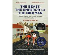 The Beast, the Emperor and the Milkman: A Bone-shaking Tour through Cycling's Flemish Heartlands