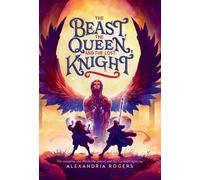 The Beast, the Queen, and the Lost Knight