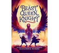 The Beast, the Queen, and the Lost Knight