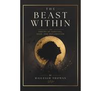 The Beast Within: Poetry of Survival, Rage, and Reclamation