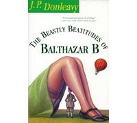 The Beastly Beastitudes of Balthazar B. (Donleavy, J. P.)