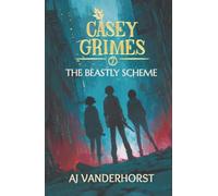 The Beastly Scheme: A Middle Grade Fantasy Action Adventure (Casey Grimes Book 7)