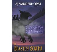 The Beastly Scheme: Casey Grimes #5