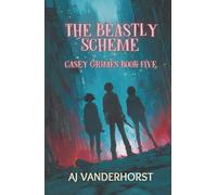 The Beastly Scheme: Casey Grimes #5