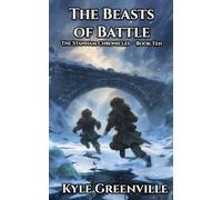 The Beasts of Battle: The Stanham Chronicles, Book 10: An Illustrated Epic Adventure Series for Ages 8-12