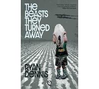 The Beasts They Turned Away