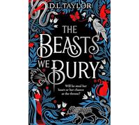 The Beasts We Bury: The darkly addictive slow-burn romantasy