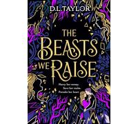 The Beasts We Raise: The darkly addictive slow-burn enemies-to-lovers romantasy