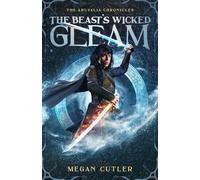 The Beast's Wicked Gleam (The Aruvalia Chronicles Collection)
