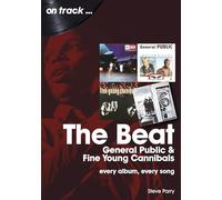 The Beat, General Public and Fine Young Cannibals On Track: Every Album, Every Song