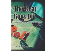 The Beat Goes On: Popular Music and the City of Norwich 1955-60: Popular Music and the City of Norwich 1955-60, the