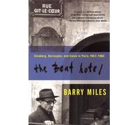 The Beat Hotel: Ginsberg, Burroughs & Corso in Paris, 1957-1963 by Barry Miles (2001-07-10)