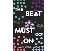 The Beat Must Go On: Reimagining Inclusion For A Divided Era