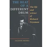 The Beat of a Different Drum: Life and Science of Richard P. Feynman