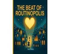 The Beat of Routinopolis: How friendship transformed a city