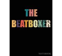 The BeatBoxer Notebook: Lined Notebook Journal -A Gift For BeatBoxing Lovers And Fans Great Gift for Teen Boys and Girls men and womens- My Beatboxing ... Notebook 120 Pages Large (8.5 x 11 inches)