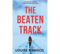 The Beaten Track: A Page-turning Travel Adventure with a Gripping Dark Obsession (The Alpine Suspense Series)