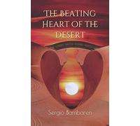 The Beating Heart of the Desert