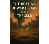 THE BEATING OF WAR DRUMS: Two Paths: A Tale of Survival and a Tale of Collapse: 2 (The Beating of War Drums: A Trilogy on Survival, Choice, and Prevention)