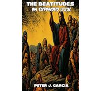 The Beatitudes, An Expanded Look