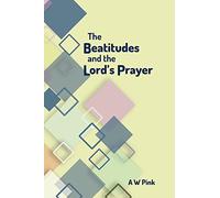 The Beatitudes and the Lord's Prayer