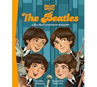 The Beatles: A Who Was? Illustrated Biography (Who Was? Illustrated Biographies)