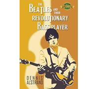 The Beatles and Their Revolutionary Bass Player