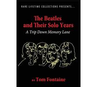 The Beatles and Their Solo Years: A Trip Down Memory Lane