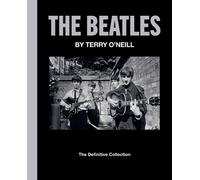 The Beatles by Terry O'Neill: The Definitive Collection by Terry O'Neill (Englis